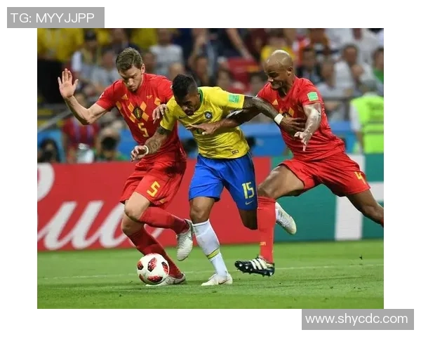 2018年世界杯经典对决巴西队与比利时队的精彩回顾与分析